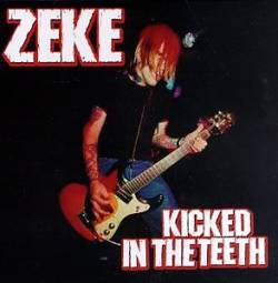 Zeke : Kicked in the Teeth